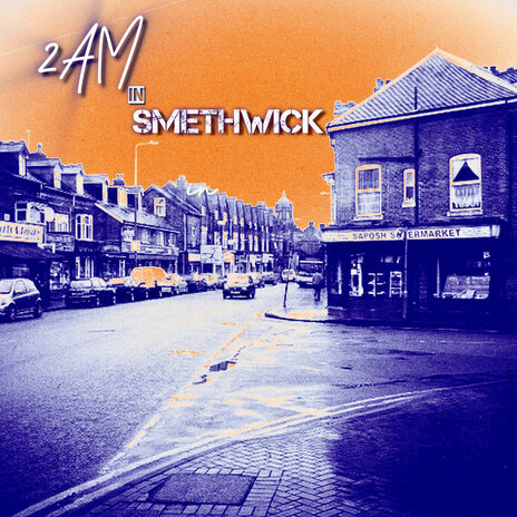 2Am in Smethwick | Boomplay Music