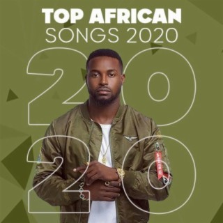 Top African Songs 2020