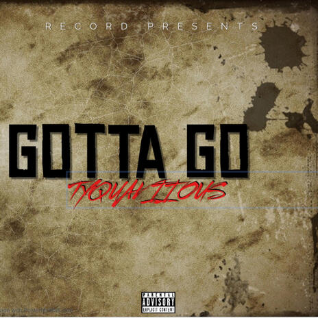 Gotta Go | Boomplay Music