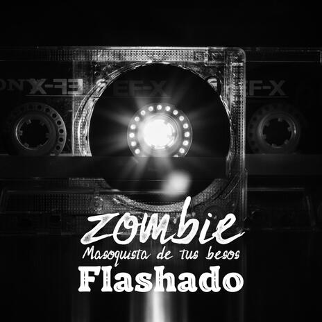 Masoquista de tus Besos ft. Zombie Flashado | Boomplay Music