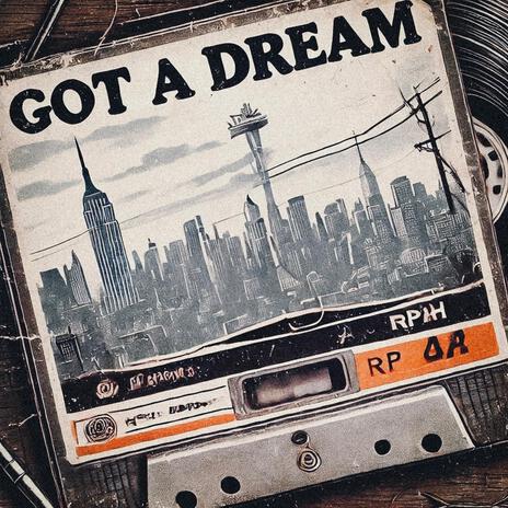 Got A Dream | Boomplay Music