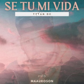 Se tu mi vida lyrics | Boomplay Music