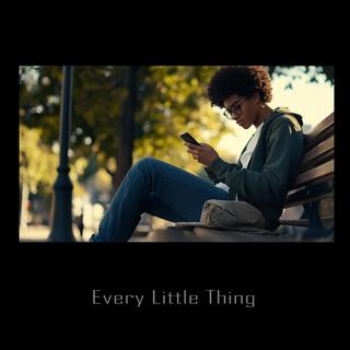 Every Little Thing