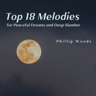 Top 18 Melodies for Peaceful Dreams and Deep Slumber