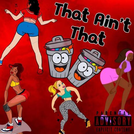 That Ain't That ft. ICONIC SAVVY | Boomplay Music