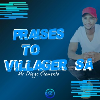 Praises to Villager SA