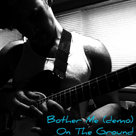 Bother Me (acoustic demo) | Boomplay Music