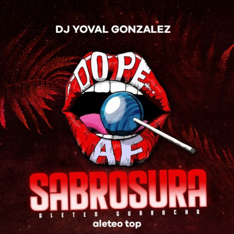 Sabrosura (Aleteo Guaracha) ft. Dj yoval gonzalez | Boomplay Music