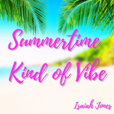 Summertime Kind of VIbe | Boomplay Music