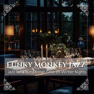 Jazz for a Fun Dinner Time on Winter Nights