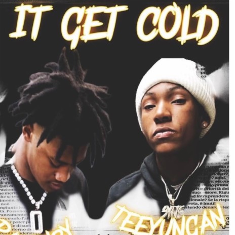 It get cold ft. Teeyungan | Boomplay Music