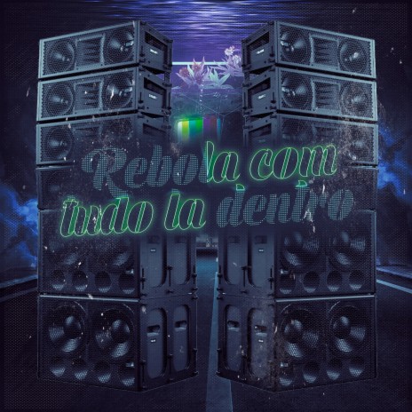 Rebola Com Tudo Lá Dentro ft. DJ W7 OFICIAL | Boomplay Music