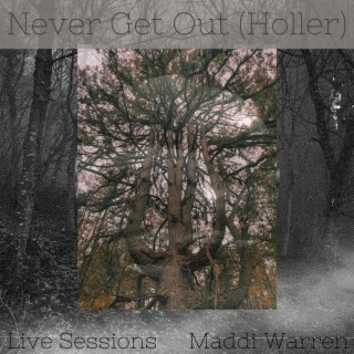 Never Get Out (Holler)