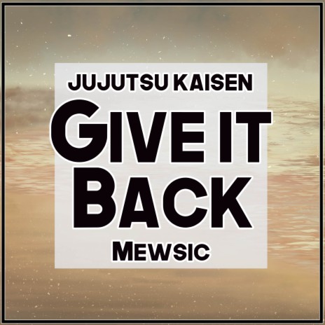 Give it Back (From Jujutsu Kaisen) | Boomplay Music