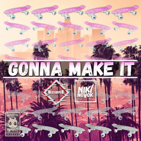 Gonna Make It ft. DestoppeD | Boomplay Music