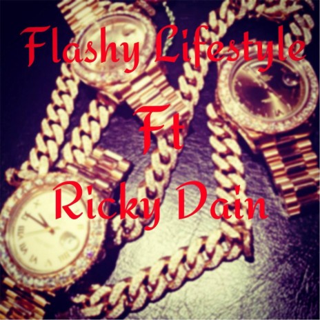 Flashy Lifestyle (feat. Ricky Dain) | Boomplay Music