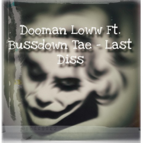 Last diss ft. Doomanloww | Boomplay Music
