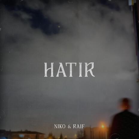 HATIR ft. RAIF | Boomplay Music