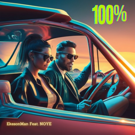 100% ft. NOYE | Boomplay Music