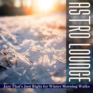 Jazz That's Just Right for Winter Morning Walks