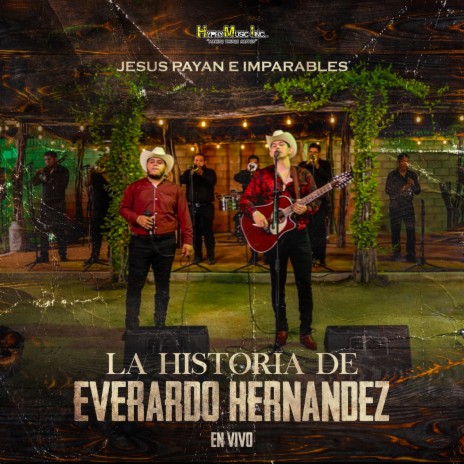 La Historia de Everardo Hernandez (En Vivo) | Boomplay Music
