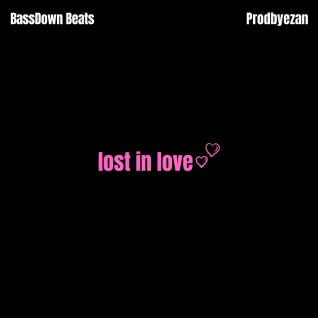 Lost In Love ft. prodbyezan | Boomplay Music