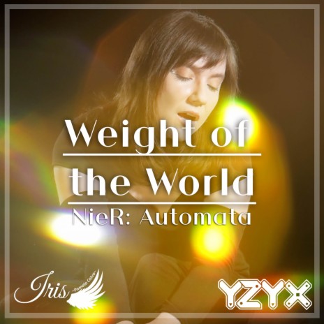 Weight of the World [From NieR: Automata] (English Version) ft. YZYX | Boomplay Music