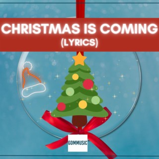 Christmas is coming (Lyrics Version)