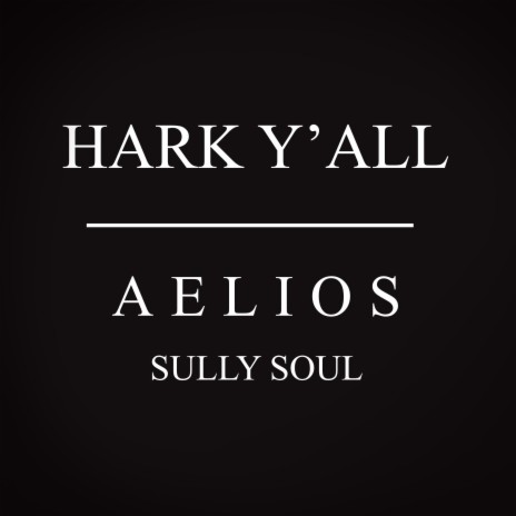 HARK Y'ALL ft. Sully Soul | Boomplay Music
