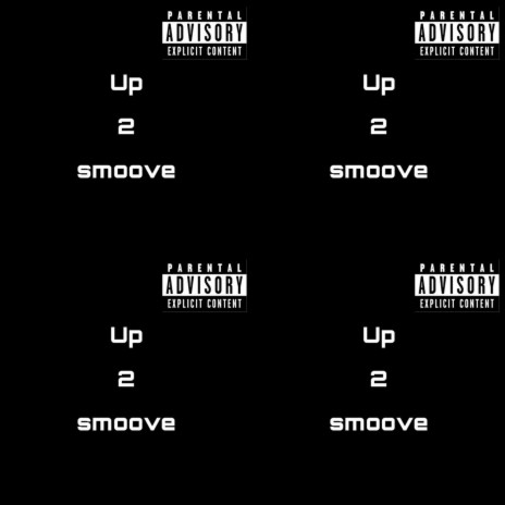 Up 2 Smoove | Boomplay Music