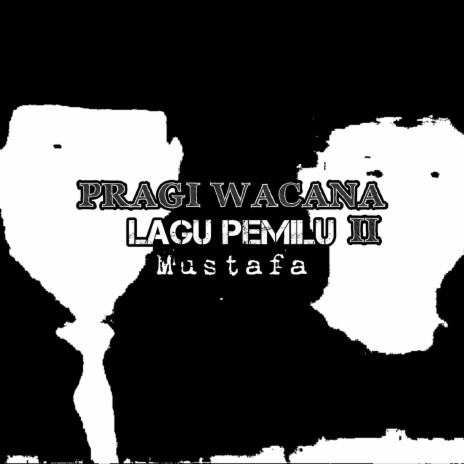 Pragi Wacana - Lagu Pemilu II | Boomplay Music