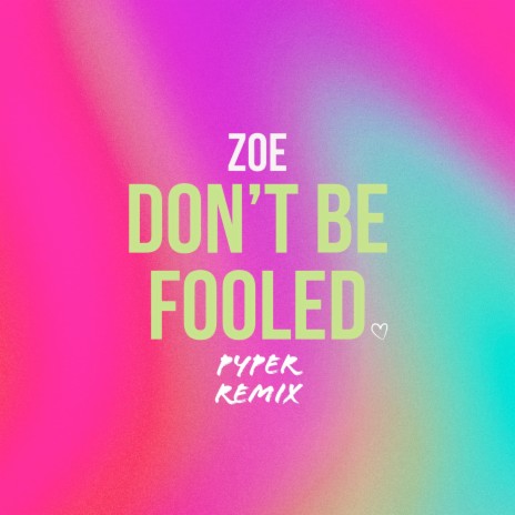 Don't Be Fooled (Remix) ft. Zoe