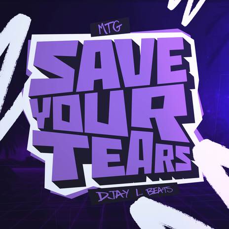 MTG Save Your Tears | Boomplay Music