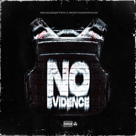 No Evidence ft. FrostyDaSnowmann | Boomplay Music