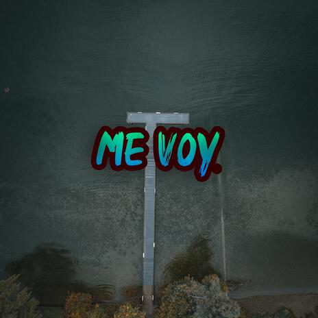 Me voy | Boomplay Music