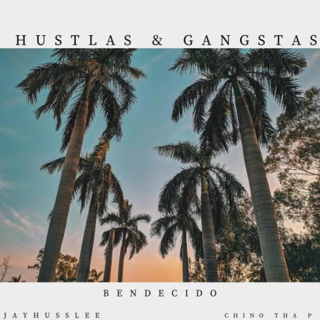 Hustlas and Gangstas ft. Chino Tha P & Jayhusslee | Boomplay Music