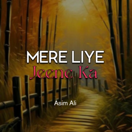 Mere Liye Jeene Ka | Boomplay Music