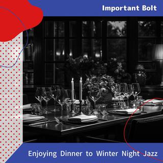 Enjoying Dinner to Winter Night Jazz