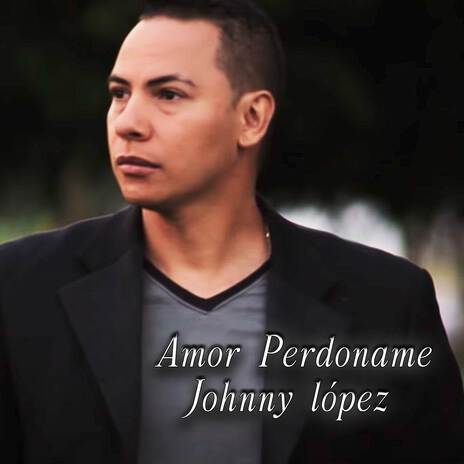 Amor perdóname | Boomplay Music