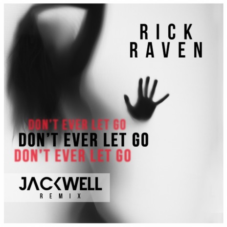 Don't ever let go (Jackwell Remix) | Boomplay Music