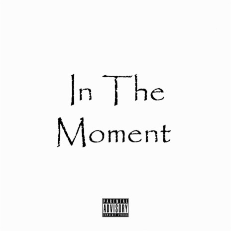 In The Moment | Boomplay Music