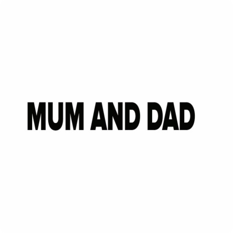 I Love my Mum and Dad | Boomplay Music