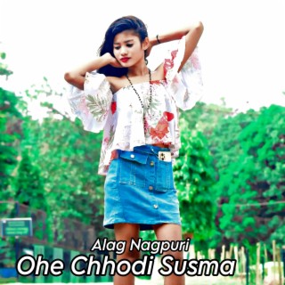 Ohe Chhodi Susma