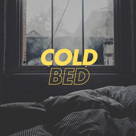 Cold Bed | Boomplay Music