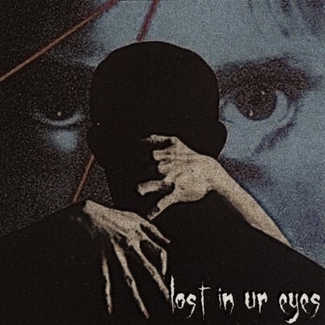 lost in ur eyes