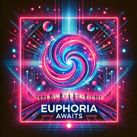 Euphoria Awaits