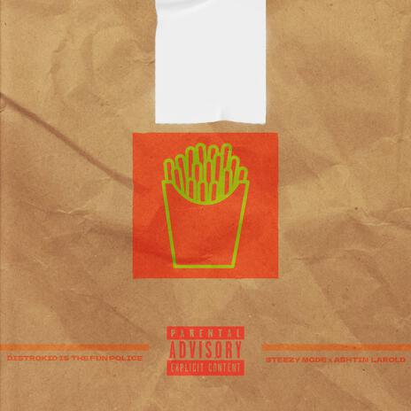 PUT THE FRIES IN THE BAG!! ft. STEEZY MODE, Ashtin Larold & Wülf Boi