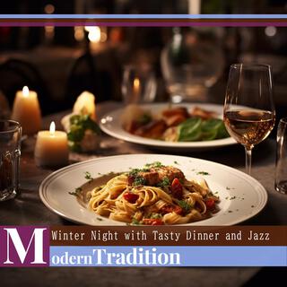 Winter Night with Tasty Dinner and Jazz