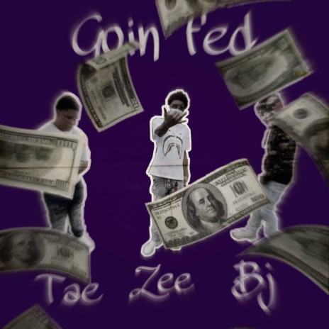 Goin fed ft. Pce bj & Ymc zee | Boomplay Music