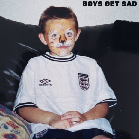 Boys Get Sad | Boomplay Music